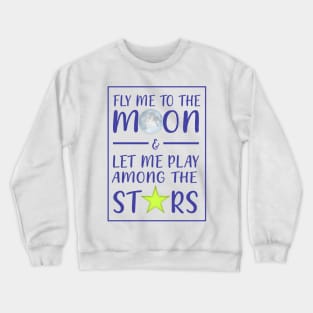 Fly me to the moon Crewneck Sweatshirt